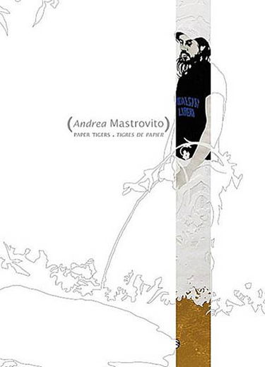 Paper tigers : Paolo Mastrovito. Tigres de papier : Paolo Mastrovito
