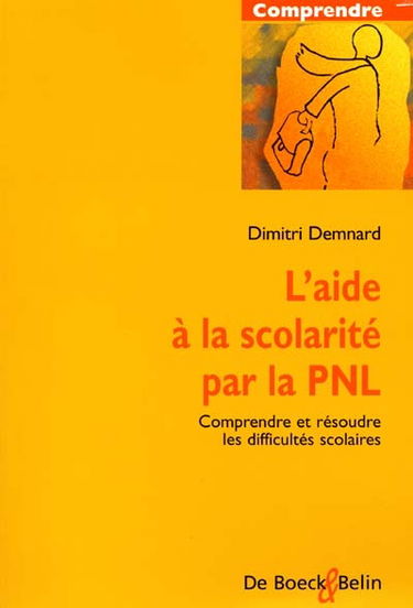 L'aide à la scolarité par la PNL : comprendre et résoudre les difficultés scolaires