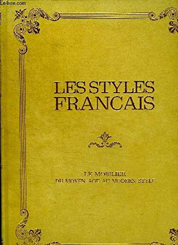 Couverture de LES STYLES FRANCAIS LE MOBILIER DU MOYEN AGE AU MODERN STYLE 1500-1900 par Collectif