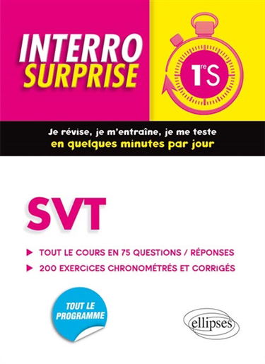 SVT 1re S : tout le cours en 75 questions-réponses, 200 exercices chronométrés et corrigés