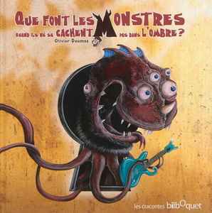 Que font les monstres quand ils ne se cachent pas dans l'ombre ?