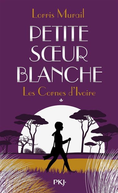 Les cornes d'ivoire. Vol. 1. Petite soeur blanche