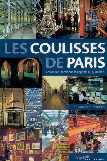 Les coulisses de Paris : comment fonctionne la capitale au quotidien