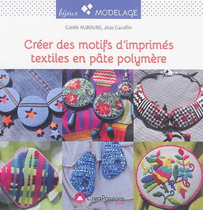 Créer des motifs d'imprimés textiles en pâte polymère : pour assortir vos bijoux à vos tenues