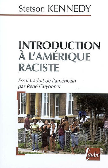 Introduction à l'Amérique raciste : les lois, les coutumes et l'étiquette gouvernant la conduite des non blancs et des autres minorités, citoyens de deuxième classe des États-Unis d'Amérique
