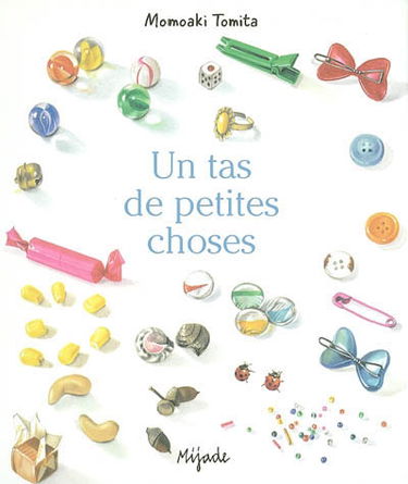 Un tas de petites choses