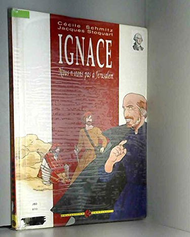 Ignace, nous n'irons pas à Jérusalem