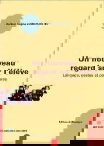 Un nouveau regard sur l'élève : langage, gestes et postures
