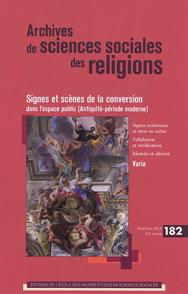Couverture de Archives de sciences sociales des religions, n° 182. Signes et scènes de la conversion dans l'espace public (Antiquité-période moderne)
