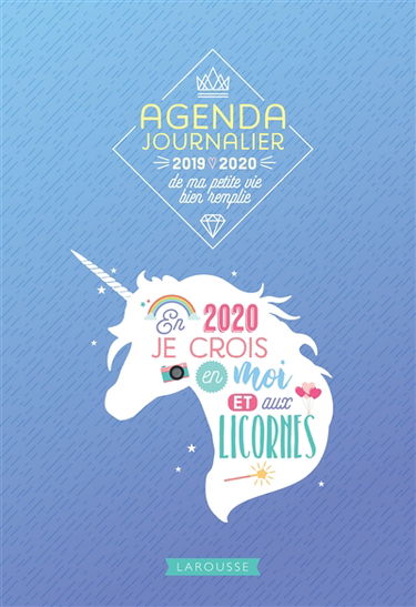 Agenda journalier de ma petite vie bien remplie 2019-2020 : en 2020 je crois en moi et aux licornes