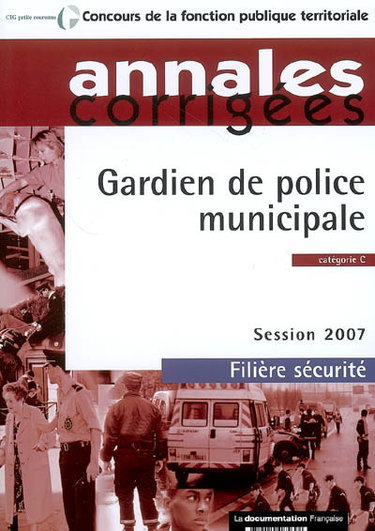 Couverture de Gardien de police municipale, catégorie C : session 2007 par Centre interdépartemental de gestion de la petite couronne de la région d'Ile-de-France