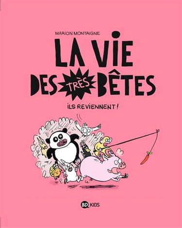 La vie des très bêtes. Vol. 2. Ils reviennent !