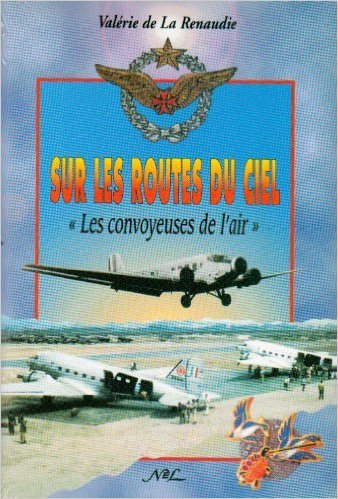 Sur les routes du ciel. "Les convoyeuses de l'air" de Valérie de La Renaudie ( 23 janvier 1996 )