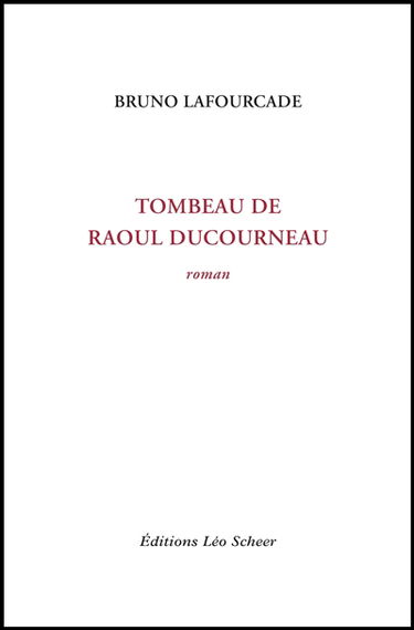 Le tombeau de Raoul Ducourneau
