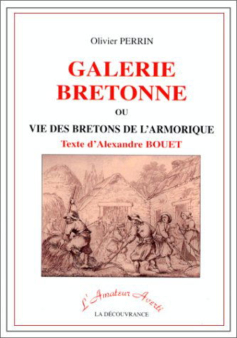 Galerie bretonne ou vie des bretons de l'Armorique
