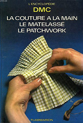 La Couture à la main, le matelassé, le patchwork
