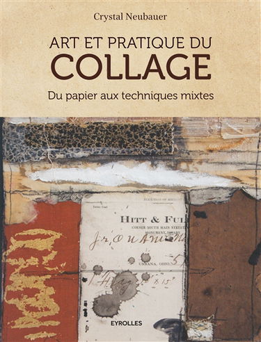 Art et pratique du collage : du papier aux techniques mixtes