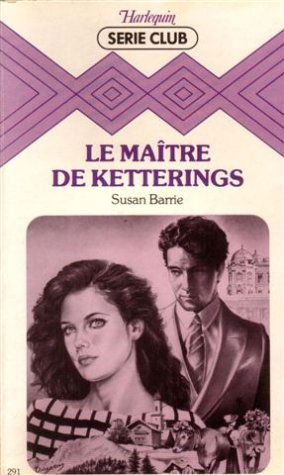 Le maître de Ketterings : Collection : Harlequin série club n° 291
