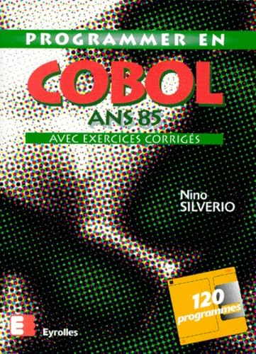 Programmer En Cobol Ans 85. Avec Exercices Corriges, Avec Disquette, 2eme Edition
