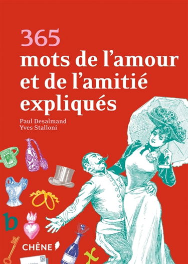 365 mots de l'amour et de l'amitié expliqués