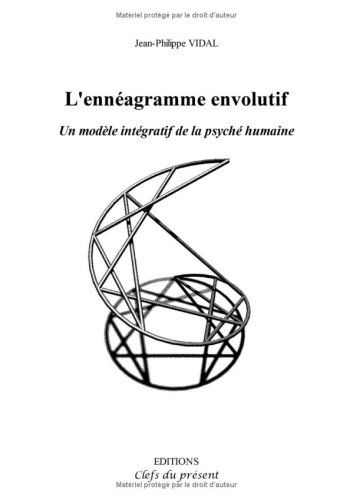L'enneagramme envolutif, un modele integratif de la psyche humaine