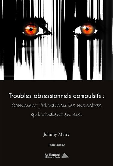 Couverture de Troubles obsessionnels compulsifs : comment j’ai vaincu les monstres qui vivaient en moi : témoignage