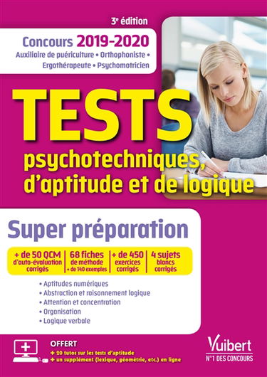 Tests psychotechniques, d'aptitude et de logique : super préparation : concours 2019-2020, auxiliaire de puériculture, orthophoniste, ergothérapeute, psychomotricien