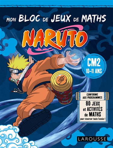 Couverture de Mon bloc de jeux de maths Naruto CM2, 10-11 ans : conforme aux programmes : 80 jeux et activités de maths pour s'exercer toute l'année ! par Aurore Meyer