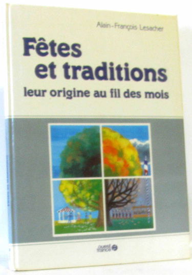 Fêtes et traditions : leur origine au fil des mois