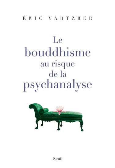 Le bouddhisme au risque de la psychanalyse