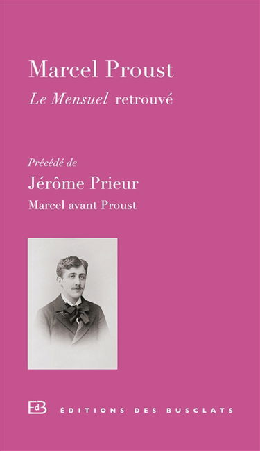 Le Mensuel retrouvé. Marcel avant Proust