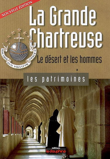 La Grande Chartreuse : le désert et les hommes