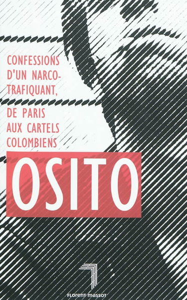 Confessions d'un narco-trafiquant : de Paris aux cartels colombiens