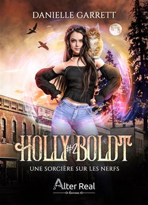 Une sorcière sur les nerfs : Holly Boldt #2