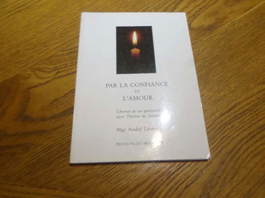 Par la confiance et l'amour : un chemin de vie spirituelle avec Thérèse de Lisieux