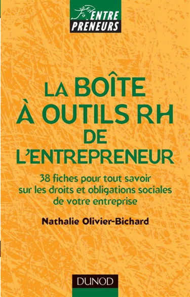 La boîte à outils RH de l'entrepreneur : 38 fiches pour tout savoir sur les droits et obligations sociales de votre entreprise
