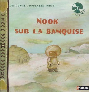Nook sur la banquise : conte populaire inuit