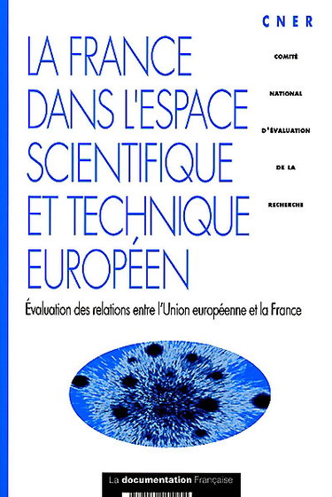 Couverture de La France dans l'espace scientifique et technique européen : évaluation des relations entre l'Union européenne et la France : avis et recommandations du Comité national d'évaluation de la recherche, juillet 1999 par France. Comité national d'évaluation de la recherche