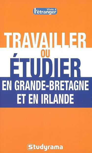 Travailler ou étudier en Grande-Bretagne et en Irlande
