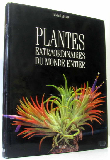 PLANTES EXTRAORDINAIRES DU MONDE ENTIER