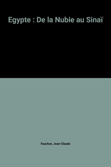 Egypte : de la Nubie au Sinaï