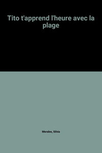 Tito t'apprend l'heure avec la plage