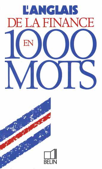 L'anglais de la finance en 1.000 mots