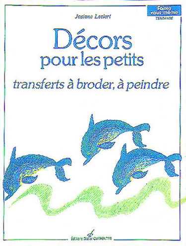 Décors pour les petits : transferts à broder, à peindre