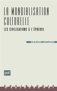 La mondialisation culturelle : les civilisations à l'épreuve