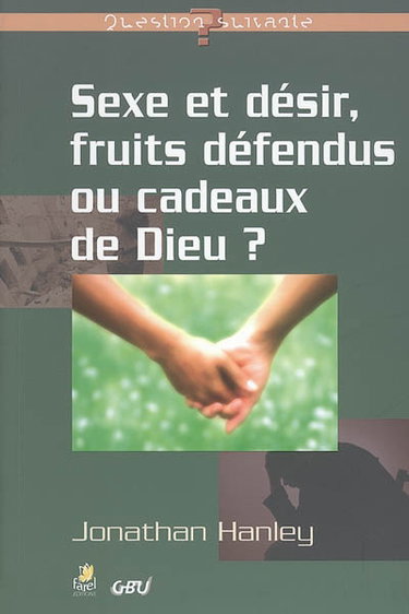 Couverture de Sexe et désir, fruits défendus ou cadeaux de Dieu ?