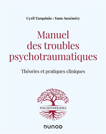 Manuel des troubles psychotraumatiques : théories et pratiques cliniques