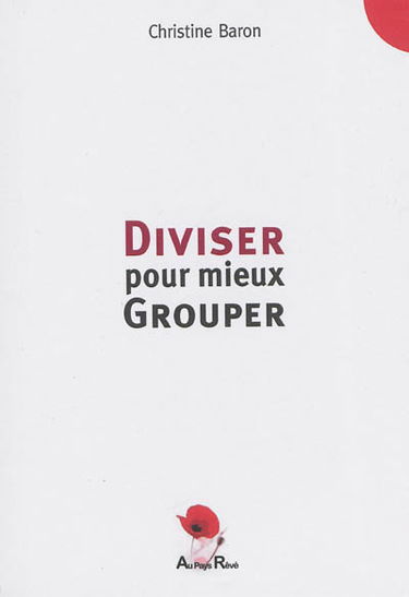Diviser pour mieux grouper