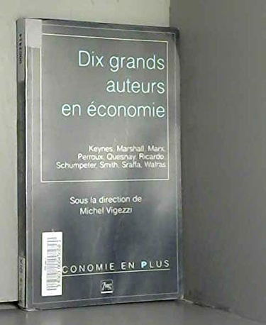 Dix grands auteurs en économie
