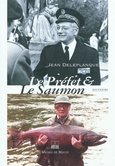 Le préfet & le saumon : souvenirs